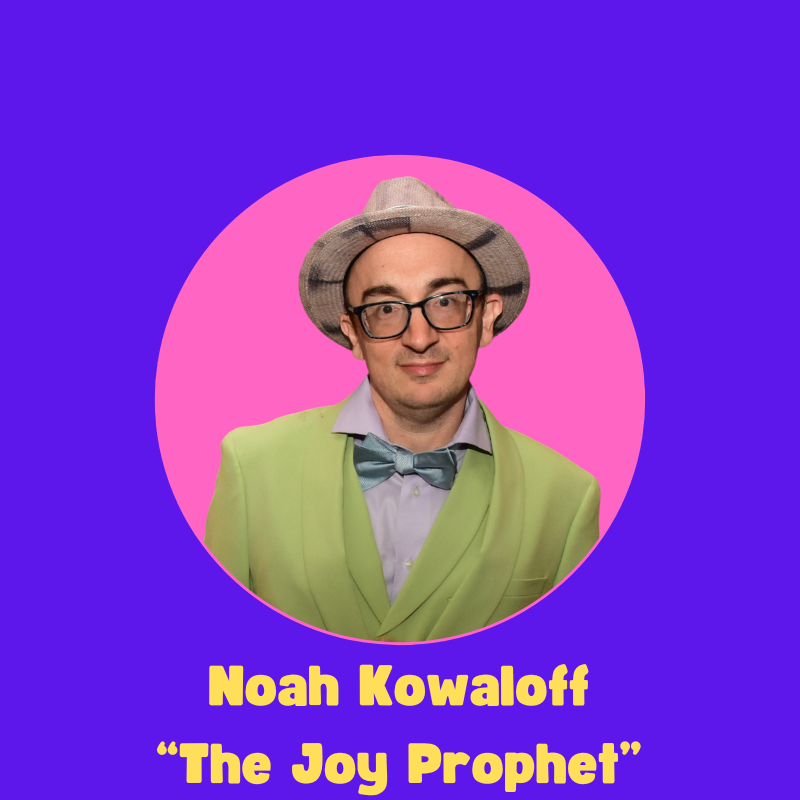 Noah Kowaloff, The Joy Prophet Noah Kowaloff, The Joy Prophet